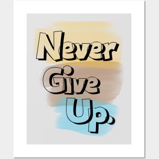 Never give up Posters and Art